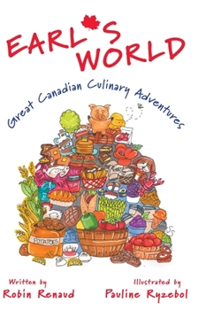 Hardcover Earl's World: Great Canadian Culinary Adventures Book