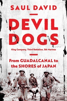 Hardcover Devil Dogs: King Company, Third Battalion, 5th Marines: From Guadalcanal to the Shores of Japan Book