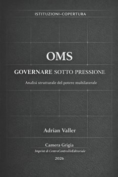 OMS: Governare sotto pressione (Istituzioni–Copertura) (Italian Edition)