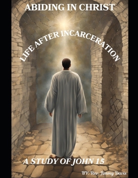 Paperback Abiding In Christ: Life After Incarceration Book