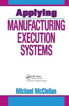 Hardcover Applying Manufacturing Execution Systems Book