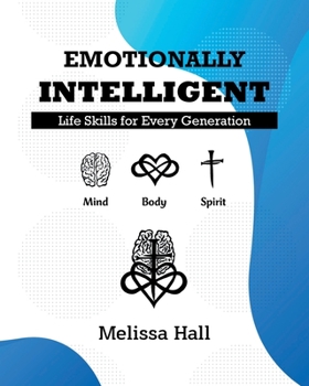 Paperback Emotionally Intelligent: Life Skills for Every Generation Book