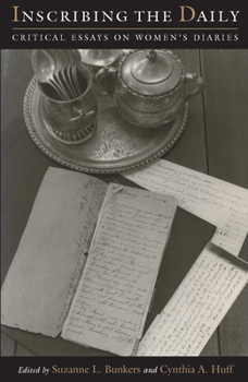 Paperback Inscribing the Daily: Critical Essays on Women's Diaries Book