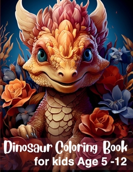 Paperback Dinosaur Coloring Book for Kids: Ideal for kids Ages 5-12 Book