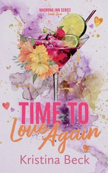 Time To Love Again: Madrona Inn, Book 2