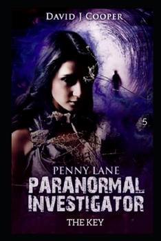 The Key - Book #5 of the Penny Lane, Paranormal Investigator
