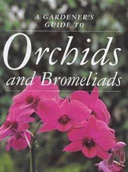 Paperback A Gardener's Guide to Orchids and Bromeliads Book