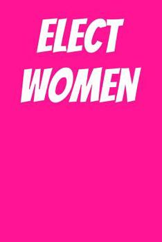 Elect Women: Graph Paper Notebook 6”x9” 120 Pages