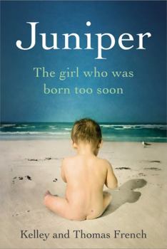 Hardcover Juniper: The Girl Who Was Born Too Soon Book