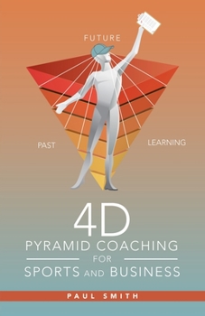 Paperback 4D Pyramid Coaching for Sports and Business Book