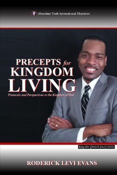 Paperback Precepts for Kingdom Living: Protocols and Perspectives in the Kingdom of God Book