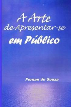 Paperback A Arte de Apresentar-se em Público: Técnicas de Oratória [Portuguese] Book