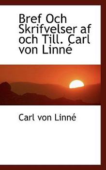 Paperback Bref Och Skrifvelser AF Och Till. Carl Von Linn [Large Print] Book