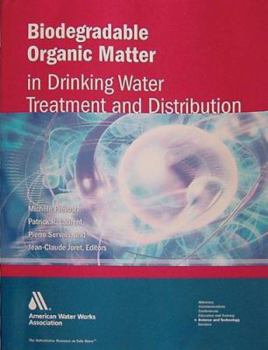 Hardcover Biodegradable Organic Matter In Drinking Water Treatment And Distribution Book