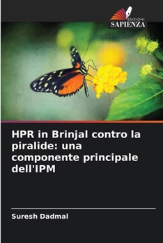 HPR in Brinjal contro la piralide: una componente principale dell'IPM (Italian Edition)
