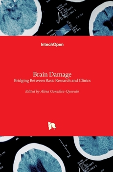 Hardcover Brain Damage: Bridging Between Basic Research and Clinics Book