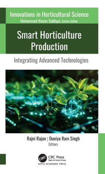 Hardcover Smart Horticulture Production : Integrating Advanced Technologies Book