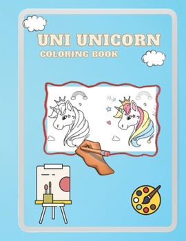 Paperback Uni Unicorn Coloring Book: funny coloring book for unicorns lovers Book