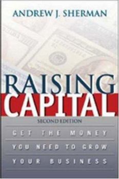Hardcover Raising Capital: Get the Money You Need to Grow Your Business Book