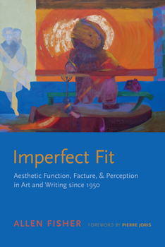 Paperback Imperfect Fit: Aesthetic Function, Facture, and Perception in Art and Writing Since 1950 Book