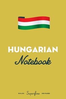 Hungarian Notebook: Diary / journal / notebook to write in and record your thoughts.