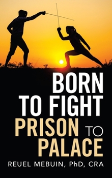Hardcover Born to Fight: Prison to Palace Book