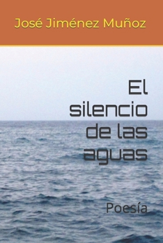 Paperback El silencio de las aguas: Poesía [Spanish] Book