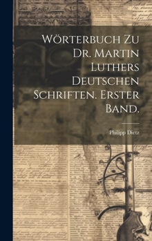 Hardcover Wörterbuch zu Dr. Martin Luthers deutschen Schriften. Erster Band. [German] Book