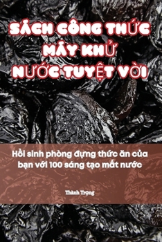 Sách Công Th?c Máy Kh? NU?c Tuy?t V?i (Vietnamese Edition)