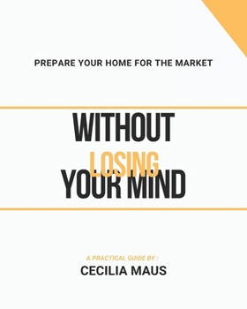Paperback Prepare Your Home for the Market: (Without Losing Your Mind) Book