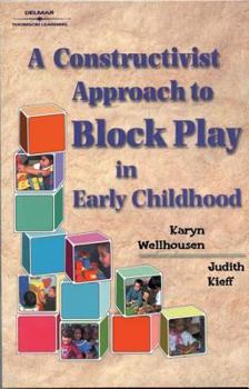 Paperback A Constructivist Approach to Block Play in Early Childhood Book