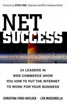 Hardcover Net Success: 24 Leaders in Web Commerce Show You How to Put the Internet to Work for Your Business Book