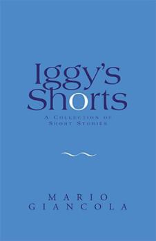 Paperback Iggy's Shorts: A Collection of Short Stories Book