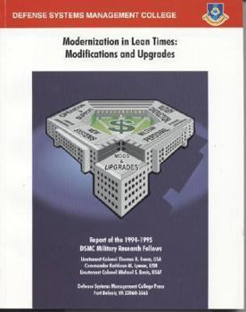 Paperback Modernization in Lean Times: Modifications and Upgrades (July 1995): Report of the DSMC 1994-1995 Military Research Fellows Book