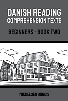 Paperback Danish Reading Comprehension Texts: Beginners - Book Two Book