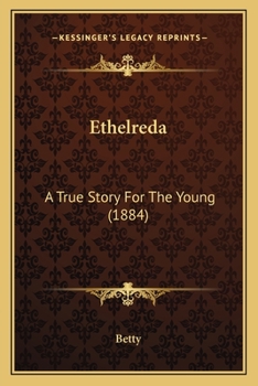 Paperback Ethelreda: A True Story For The Young (1884) Book