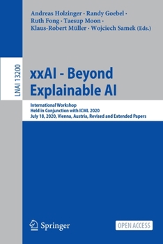 Paperback Xxai - Beyond Explainable AI: International Workshop, Held in Conjunction with ICML 2020, July 18, 2020, Vienna, Austria, Revised and Extended Papers Book