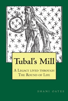 Paperback TUBAL'S MILL. A Legacy Lived Through The Round Of Life: A History of The Robert Cochrane Tradition Book