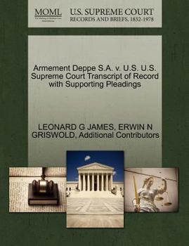 Paperback Armement Deppe S.A. V. U.S. U.S. Supreme Court Transcript of Record with Supporting Pleadings Book