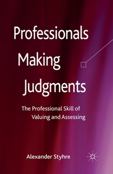 Paperback Professionals Making Judgments: The Professional Skill of Valuing and Assessing Book