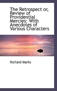 Paperback The Retrospect Or, Review of Providential Mercies: With Anecdotes of Various Characters Book