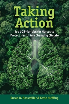 Paperback Taking Action: Top 10 Priorities for Nurses to Protect Health in a Changing Climate Book