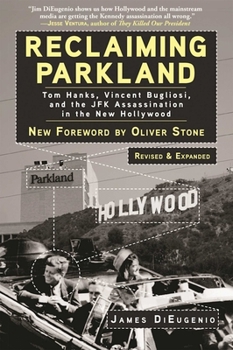 Paperback Reclaiming Parkland: Tom Hanks, Vincent Bugliosi, and the JFK Assassination in the New Hollywood Book