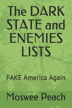 Paperback The DARK STATE and ENEMIES LISTS: FAKE America Again Book