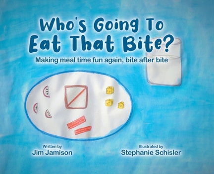 Hardcover Who's Going To Eat That Bite?: Making meal time fun again, bite after bite Book