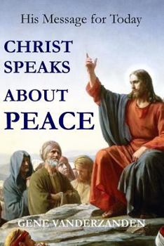 Paperback Christ Speaks about Peace: His message for today Book