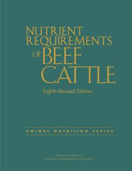 Hardcover Nutrient Requirements of Beef Cattle: Eighth Revised Edition Book