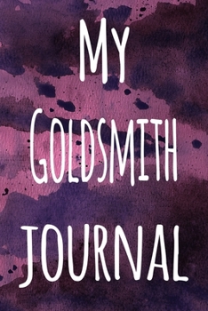 Paperback My Goldsmith Journal: The perfect gift for the artist in your life - 119 page lined journal! Book