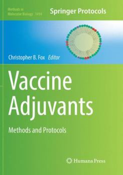 Vaccine Adjuvants: Methods and Protocols - Book #1494 of the Methods in Molecular Biology