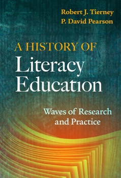 Hardcover A History of Literacy Education: Waves of Research and Practice Book